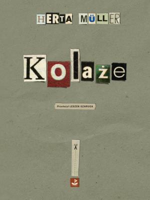 Kolaże. Autor: Müller Herta. SmakLiter.pl Okładka książki Kolaże