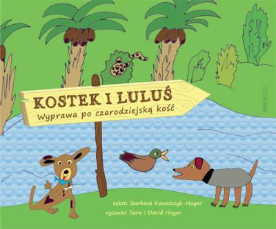 Okładka książki Kostek i Luluś. Wyprawa po czarodziejską kość