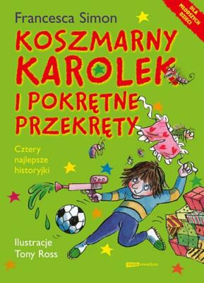 Koszmarny Karolek. Pokrętne przekręty. Autor: Simon Francesca. SmakLiter.pl Okładka książki Koszmarny Karolek. Pokrętne przekręty