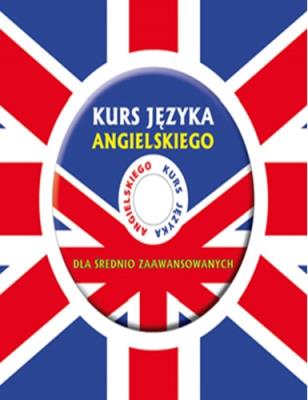Kurs języka angielskiego dla średnio zaawansowanych. Autor: Olszewska Dorota Olga, Monika von Basse. SmakLiter.pl Okładka książki Kurs języka angielskiego dla średnio zaawansowanych