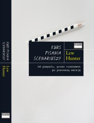 Kurs pisania scenariuszy. Autor: Hunter Lew. SmakLiter.pl Okładka książki Kurs pisania scenariuszy