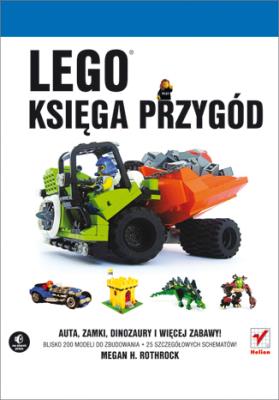LEGO. Księga przygód. Autor: Megan H. Rothrock. SmakLiter.pl Okładka książki LEGO. Księga przygód