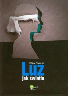 Luz jak światło. Autor: Osorio Elsa. SmakLiter.pl Okładka książki Luz jak światło
