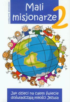 Mali misjonarze 2. Autor: Charlotte Ishkanian. SmakLiter.pl Okładka książki Mali misjonarze 2