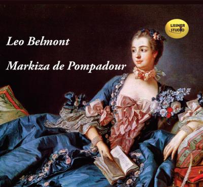 Markiza de Pompadour - Audiobook. Autor: Belmont Leo. SmakLiter.pl Okładka książki Markiza de Pompadour - Audiobook