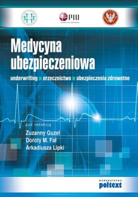 Medycyna ubezpieczeniowa. Autor: Redakcja naukowa Zuzanna Guzel, Dorota M. Fal, Arkadiusz Lipka. SmakLiter.pl Okładka książki Medycyna ubezpieczeniowa