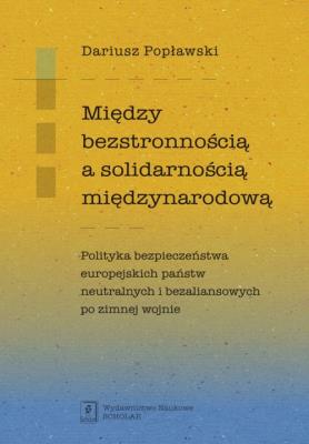 Okładka książki Między bezstronnością a solidarnością międzynarodową
