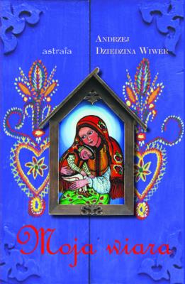 Okładka książki Moja wiara