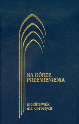 Okładka książki Na górze przemienienia Modlitewnik dla dorosłych