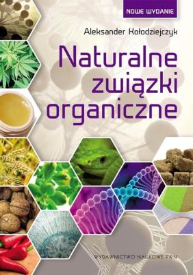Naturalne związki organiczne. Autor: Kołodziejczyk Aleksander. SmakLiter.pl Okładka książki Naturalne związki organiczne
