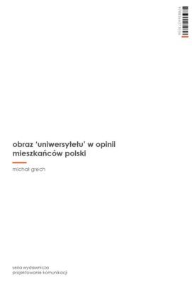 Obraz ’uniwersytetu’ w opinii mieszkańców Polski. Autor: Grech Michał. SmakLiter.pl Okładka książki Obraz ’uniwersytetu’ w opinii mieszkańców Polski