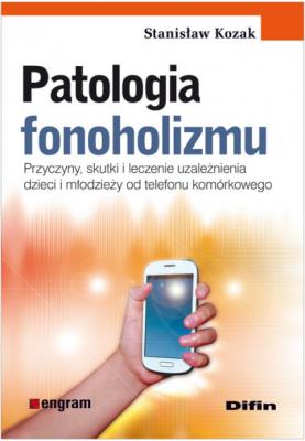 Okładka książki Patologia fonoholizmu Przyczyny, skutki i leczenie