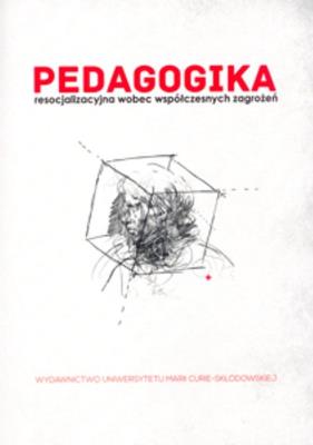 Okładka książki Pedagogika resocjalizacyjna wobec współczesnych zagrożeń