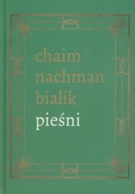 Pieśni. Autor: Bialik Chaim Nachman. SmakLiter.pl Okładka książki Pieśni