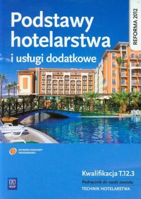 Podstawy hotelarstwa i usługi dodatkowe WSiP. Autor: Witold Drogoń, Bożena Granecka-Wrzosek. SmakLiter.pl Okładka książki Podstawy hotelarstwa i usługi dodatkowe WSiP