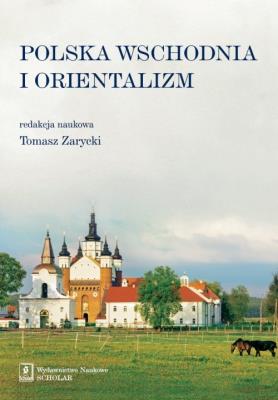 Okładka książki Polska Wschodnia i Orientalizm