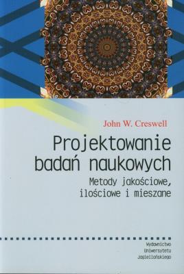 Projektowanie badań naukowych. Metody jakościowe. Autor: John W. Creswell. SmakLiter.pl Okładka książki Projektowanie badań naukowych. Metody jakościowe