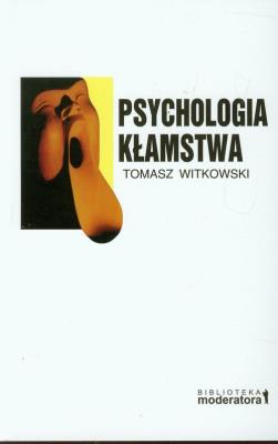 Psychologia kłamstwa. Autor: Tomasz Witkowski. SmakLiter.pl Okładka książki Psychologia kłamstwa