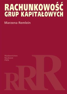 Rachunkowość grup kapitałowych. Autor: Remlein Marzena. SmakLiter.pl Okładka książki Rachunkowość grup kapitałowych