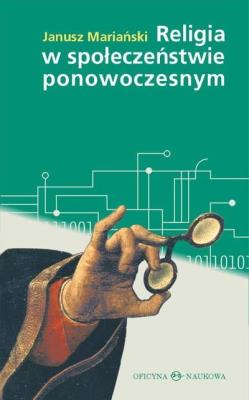 Religia w społeczeństwie ponowoczesnym. Autor: Mariański Janusz. SmakLiter.pl Okładka książki Religia w społeczeństwie ponowoczesnym
