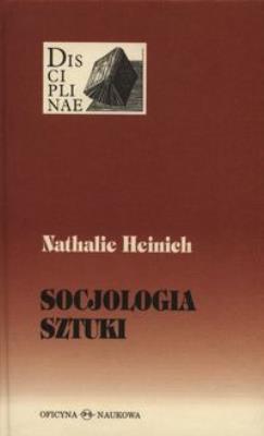 Socjologia sztuki. Autor: Heinich Nathalie. SmakLiter.pl Okładka książki Socjologia sztuki