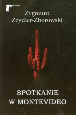 Spotkanie w Montevideo. Autor: Zygmunt Zeydler Zborowski. SmakLiter.pl Okładka książki Spotkanie w Montevideo