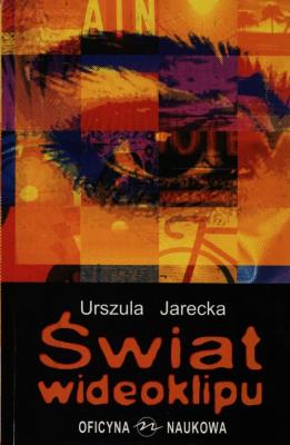 Świat wideoklipu. Autor: Jarecka Urszula. SmakLiter.pl Okładka książki Świat wideoklipu
