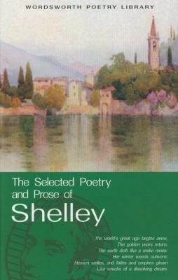 Okładka książki The Selected Poetry and Prose Of Shelley