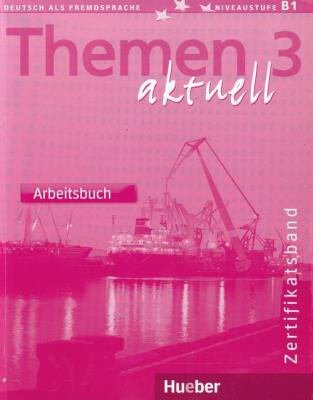 Themen Aktuell 3 Zertifikatsband Arbeitsbuch. Autor: Bock Heiko, Muller Jutta. SmakLiter.pl Okładka książki Themen Aktuell 3 Zertifikatsband Arbeitsbuch