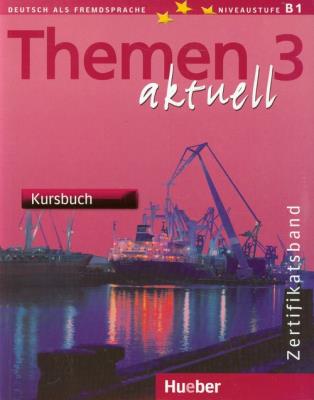 Themen Aktuell 3 Zertifikatsband Kursbuch. Autor: Perlman-Balme Michaela, Tomaszewski Andreas, Weers Dorte. SmakLiter.pl Okładka książki Themen Aktuell 3 Zertifikatsband Kursbuch