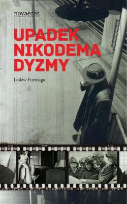 Upadek Nikodema Dyzmy. Autor: Lesław Furmaga. SmakLiter.pl Okładka książki Upadek Nikodema Dyzmy