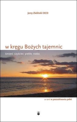 W kręgu Bożych tajemnic. Autor: Jerzy Zieliński. SmakLiter.pl Okładka książki W kręgu Bożych tajemnic