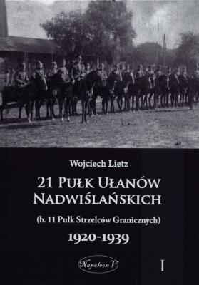 Okładka książki 21 Pułk Ułanów Nadwiślańskich 1920-1939 Tom 1