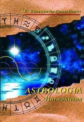 Astrologia harmoniczna. Autor: Krystyna Konaszewska-Rymarkiewicz. SmakLiter.pl Okładka książki Astrologia harmoniczna