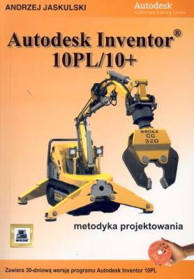 Autodesk Inventor10PL/10+ (z 3 płytami CD-ROM). Autor: Jaskulski Andrzej. SmakLiter.pl Okładka książki Autodesk Inventor10PL/10+ (z 3 płytami CD-ROM)