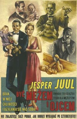 Być mężem i ojcem w.2013. Autor: Jesper Juul. SmakLiter.pl Okładka książki Być mężem i ojcem w.2013