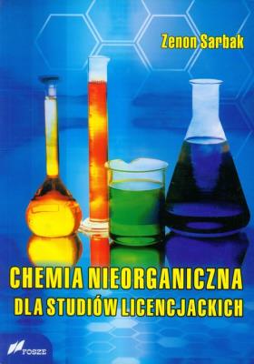 Chemia nieorganiczna dla studiów licencjackich. Autor: Sarbak Zenon. SmakLiter.pl Okładka książki Chemia nieorganiczna dla studiów licencjackich
