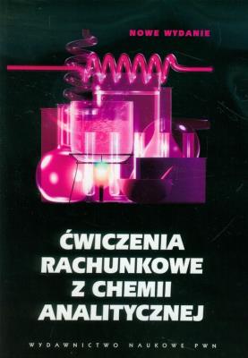 Ćwiczenia rachunkowe z chemii analitycznej. Autor: Galus Zbigniew. SmakLiter.pl Okładka książki Ćwiczenia rachunkowe z chemii analitycznej