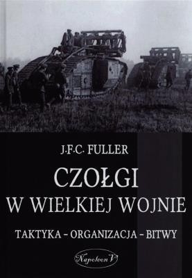Okładka książki Czołgi w Wielkiej Wojnie
