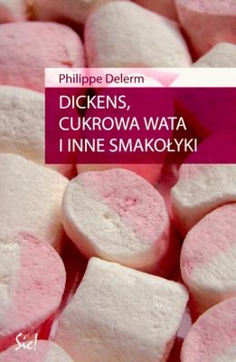 Okładka książki Dickens, cukrowa wata i inne smakołyki