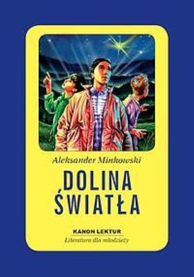Dolina Światła. Autor: Minkowski Aleksander. SmakLiter.pl Okładka książki Dolina Światła
