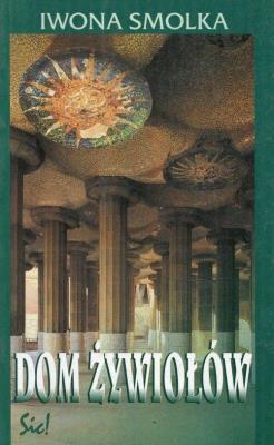 Dom żywiołów. Autor: Smolka Iwona. SmakLiter.pl Okładka książki Dom żywiołów
