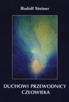 Duchowi przewodnicy człowieka. Autor: Rudolf Steiner. SmakLiter.pl Okładka książki Duchowi przewodnicy człowieka