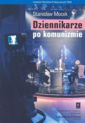 Okładka książki Dziennikarze po komunizmie