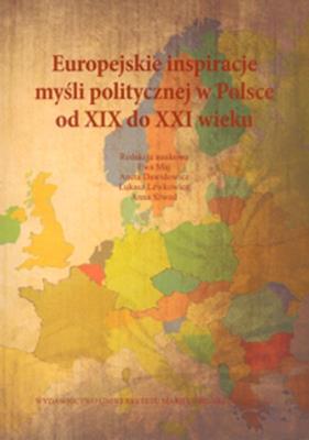 Okładka książki Europejskie inspiracje myśli politycznej w Polsce od XIX do XXI wieku