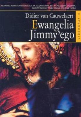 Ewangelia Jimmyego. Autor: Cauwelaert Didier. SmakLiter.pl Okładka książki Ewangelia Jimmyego
