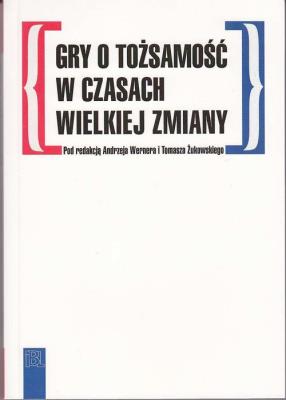 Opakowanie Gry o tożsamość w czasach wielkiej zmiany