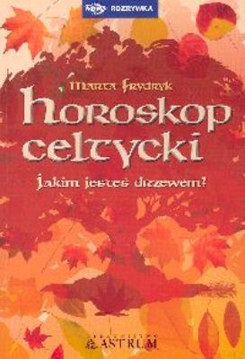 Okładka książki Horoskop celtycki. Jakim jesteś drzewem?