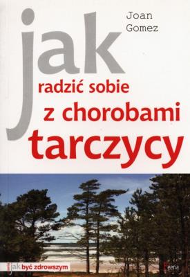 Okładka książki Jak radzić sobie z chorobami tarczycy