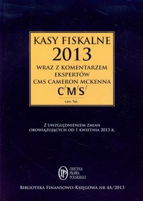 Kasy fiskalne 2013 wraz z komentarzem ekspertów CMS Cameron McKenna. Autor: Świąder Bogdan. SmakLiter.pl Okładka książki Kasy fiskalne 2013 wraz z komentarzem ekspertów CMS Cameron McKenna